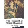 The Rubaiyat of Omar Khayyam
