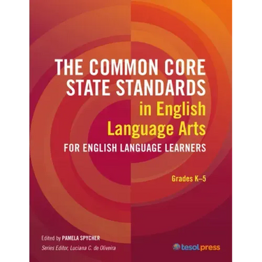 The Common Core State Standards in English Language Arts for English Language Learners: Grades K-5: