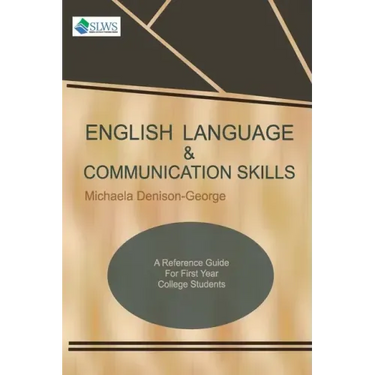 English Language & Communication Skills: A Reference Guide for First Year College Students