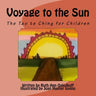 Voyage to the Sun: A Children's Version of the Tao te Ching