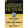 Fantastic Fiction: 3-Stella Fregelius, Smith and the Pharaohs & Only a Dream