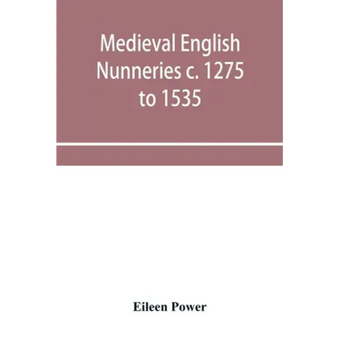 Medieval English nunneries c. 1275 to 1535