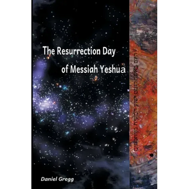 The Resurrection Day of Messiah Yeshua: Revised And Updated Edition: When It Happened According To The Original Texts