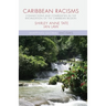 Caribbean Racisms: Connections and Complexities in the Racialization of the Caribbean Region