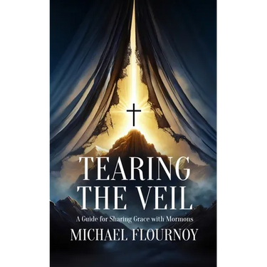 Tearing the Veil: A Guide for Sharing Grace with Mormons