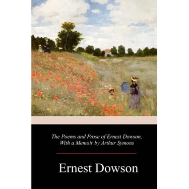 The Poems and Prose of Ernest Dowson