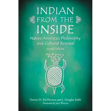 Indian from the Inside: Native American Philosophy and Cultural Renewal, 2d ed.