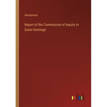 Report of the Commission of Inquiry to Santo Domingo