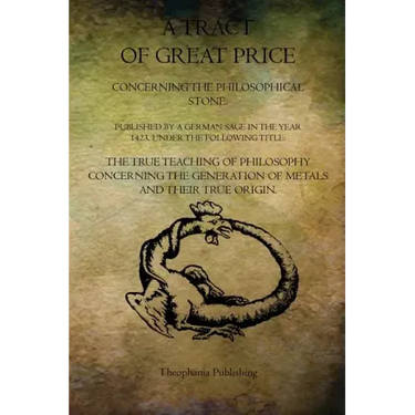 A Tract of Great Price Concerning the Philosophical Stone