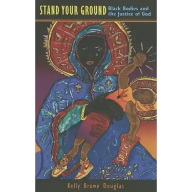 Stand Your Ground: Black Bodies and the Justice of God