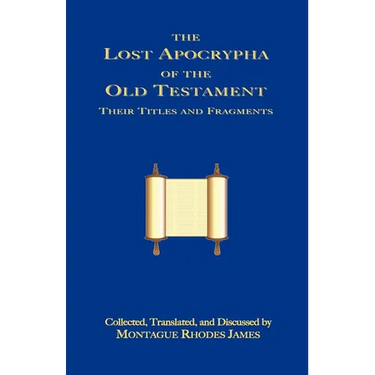 The Lost Apocrypha of the Old Testament