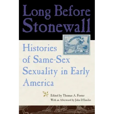 Long Before Stonewall: Histories of Same-Sex Sexuality in Early America