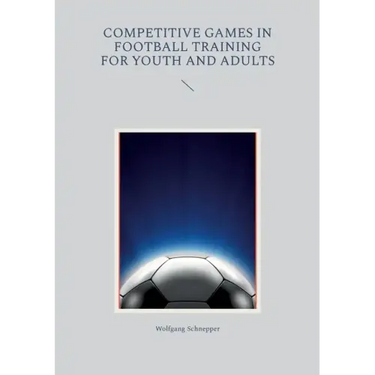 Competitive games in football training for youth and adults