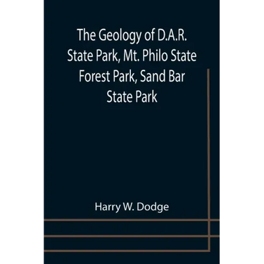 The Geology of D.A.R. State Park, Mt. Philo State Forest Park, Sand Bar State Park