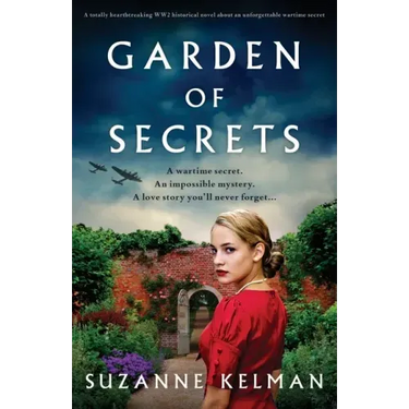 Garden of Secrets: A totally heartbreaking WW2 historical novel about an unforgettable wartime secret