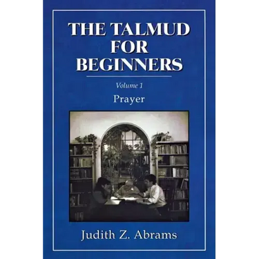 The Talmud for Beginners: Prayer