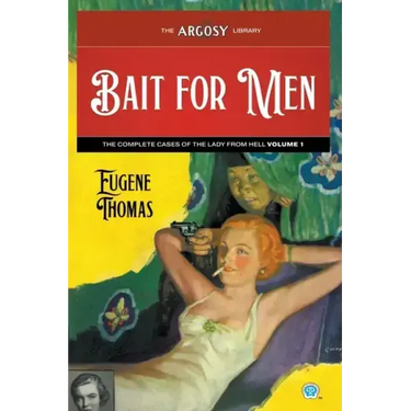 Bait for Men: The Complete Cases of The Lady From Hell, Volume 1