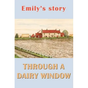 Emily's Story: Through a Dairy Window