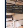 The Men Of The Last Frontier