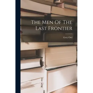 The Men Of The Last Frontier