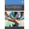 Effective Management of Nonprofit Organizations: Leading Relationships with Stakeholders