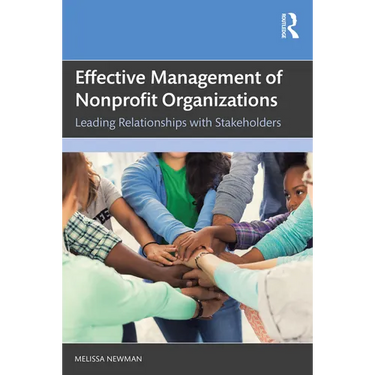 Effective Management of Nonprofit Organizations: Leading Relationships with Stakeholders