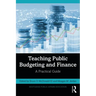 Teaching Public Budgeting and Finance: A Practical Guide