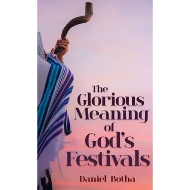 The Glorious Meaning of God's Festivals