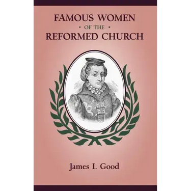 Famous Women of the Reformed Church