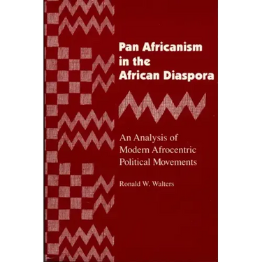 Pan Africanism in the African Diaspora: An Analysis of Modern Afrocentric Political Movements (Revised)