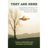 They are Here: Compelling Evidence of Extraterrestrial Ships Present on Earth