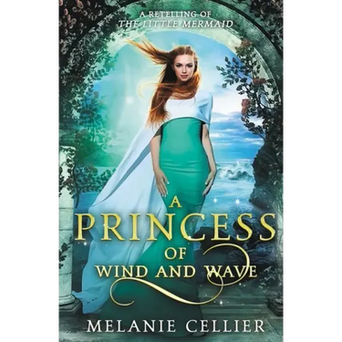 A Princess of Wind and Wave: A Retelling of The Little Mermaid