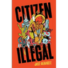 Citizen Illegal