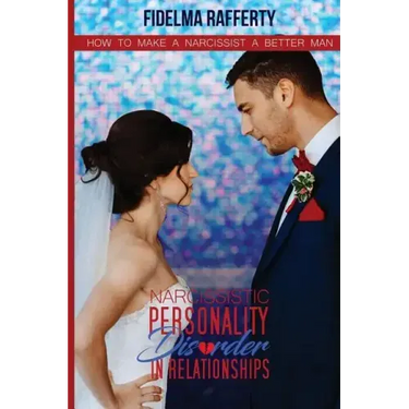 Narcissistic personality disorder in relationships.: How to make a narcissist a better man.