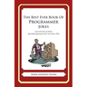 The Best Ever Book of Programmer Jokes: Lots and Lots of Jokes Specially Repurposed for You-Know-Who