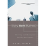 Doing God's Business: Meaning and Motivation for the Marketplace