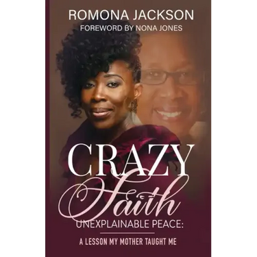 Crazy Faith, Unexplainable Peace: A Lesson My Mother Taught Me