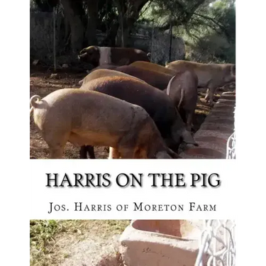 Harris on the Pig: The Breeding, Rearing, Management and Improvement of Swine