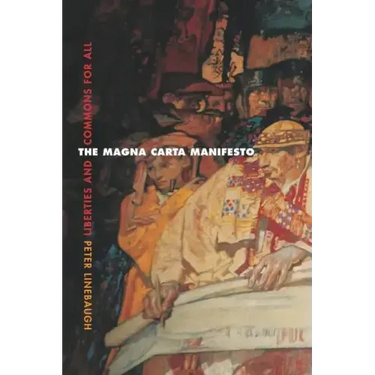 The Magna Carta Manifesto: Liberties and Commons for All