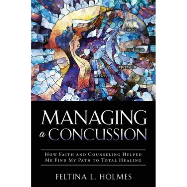 Managing a Concussion: How Faith and Counseling Helped Me Find My Path to Total Healing