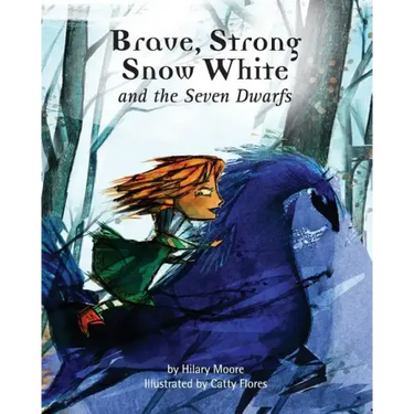 Brave Strong Snow White and the Seven Dwarfs: A fairy tale with a strong princess