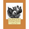 The Book of the Dorking Chicken: Chicken Breeds Book 29