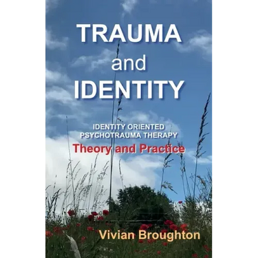 Trauma and Identity: Identity Oriented Psychotrauma Therapy: Theory and Practice