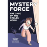 The Case of the Stolen Horn: Mystery Force Book Two