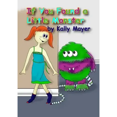 If You Found a Little Monster: A Children's Silly Rhyming Book for Early Readers