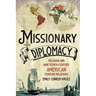 Missionary Diplomacy: Religion and Nineteenth-Century American Foreign Relations