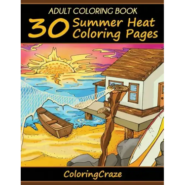 Adult Coloring Book: 30 Summer Heat Coloring Pages