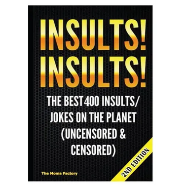 Insults! Insults!