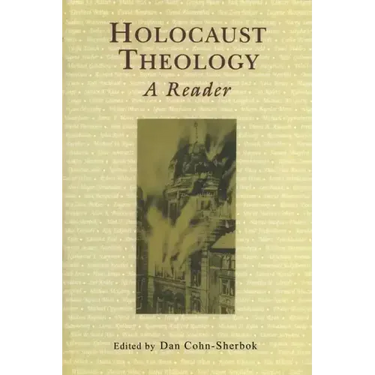 Holocaust Theology: A Reader