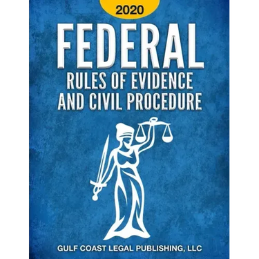 Federal Rules of Evidence and Civil Procedure 2020